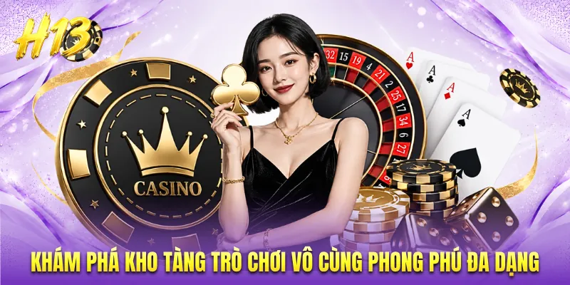 Khám phá kho tàng trò chơi vô cùng phong phú đa dạng