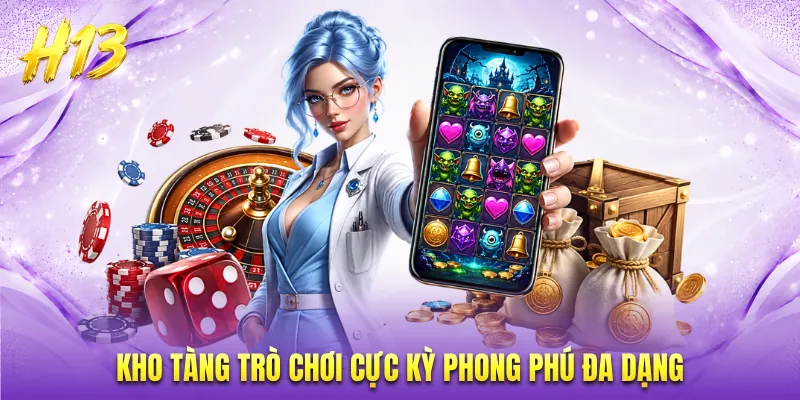 Kho tàng trò chơi cực kỳ phong phú đa dạng